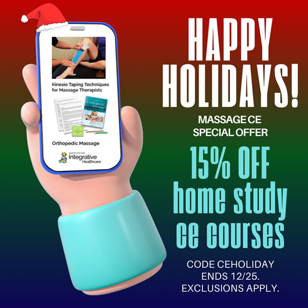 Happy Holidays! Save 15% on Massage CE