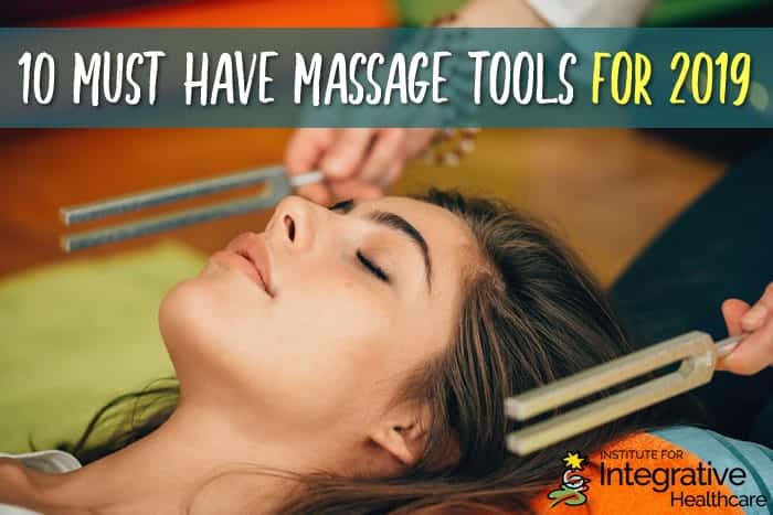 10 Must Have Massage Tools For 2019 Massage Professionals Update