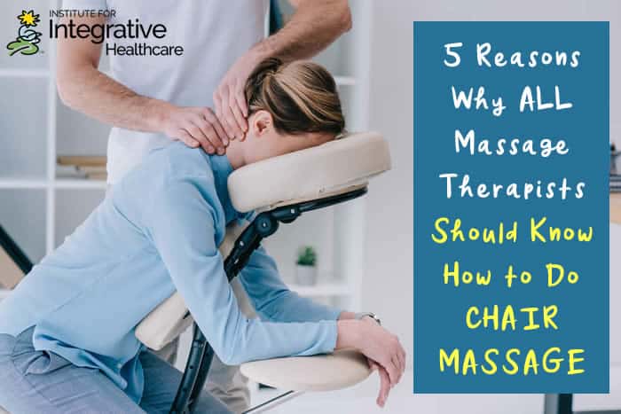 5 Reasons Why All Massage Therapists Should Know How To Do Chair Massage Massage Professionals